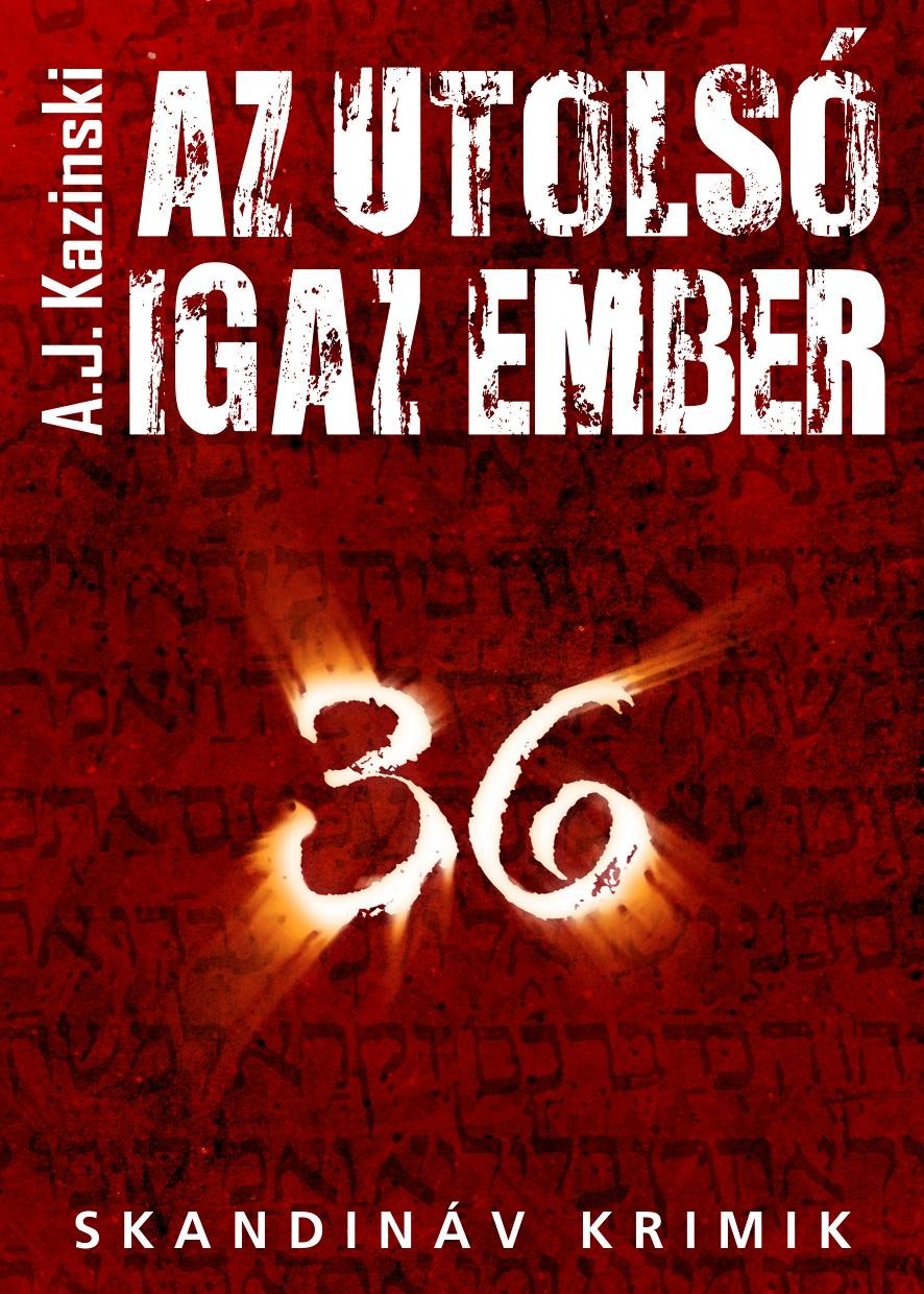 AZ UTOLSÓ IGAZ EMBER - 36 - SKANDINÁV KRIMIK (2012)