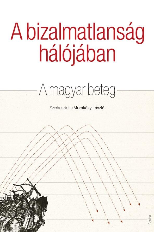 A BIZALMATLANSÁG HÁLÓJÁBAN - A MAGYAR BETEG (2012)