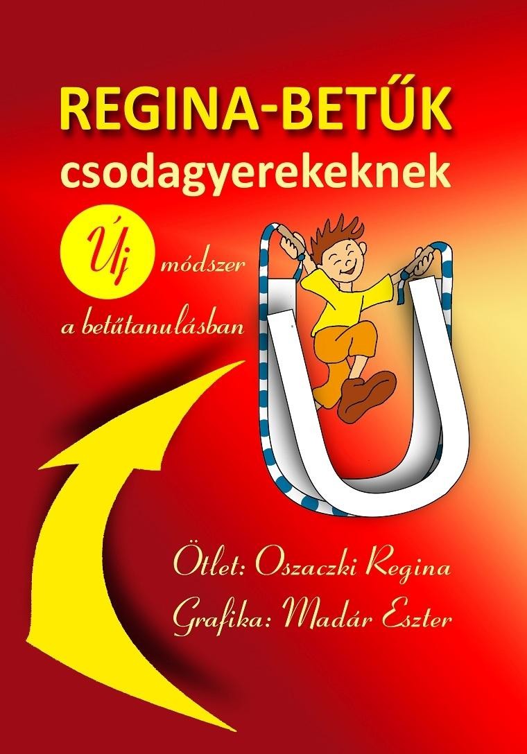 REGINA-BETŰK CSODAGYEREKEKNEK (2012)