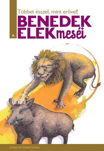 TÖBBET ÉSSZEL, MINT ERŐVEL! - BENEDEK ELEK MESÉI 8. (2012)