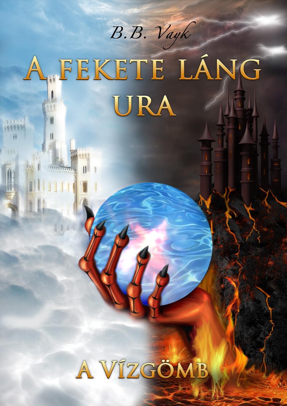 A VÍZGÖMB - A FEKETE LÁNG URA I. (2012)
