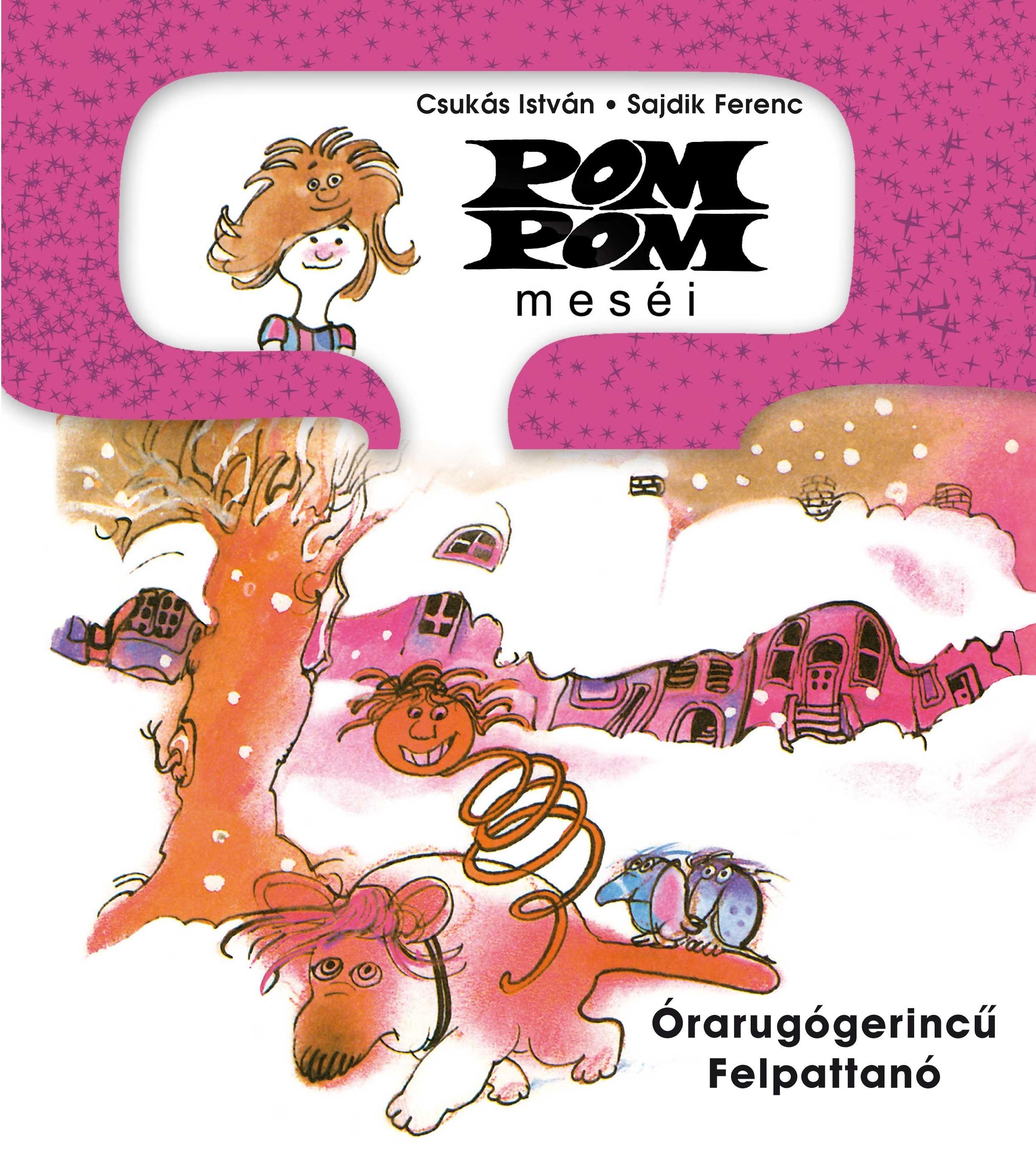ÓRARUGÓGERINCŰ FELPATTANÓ - POM POM MESÉI 10. (2012)
