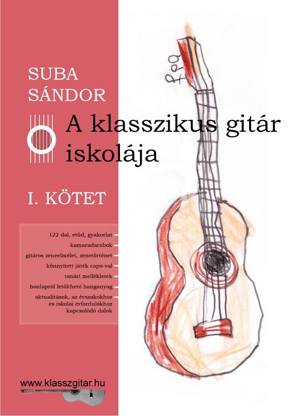 A KLASSZIKUS GITÁR ISKOLÁJA - I. KÖTET (2012)