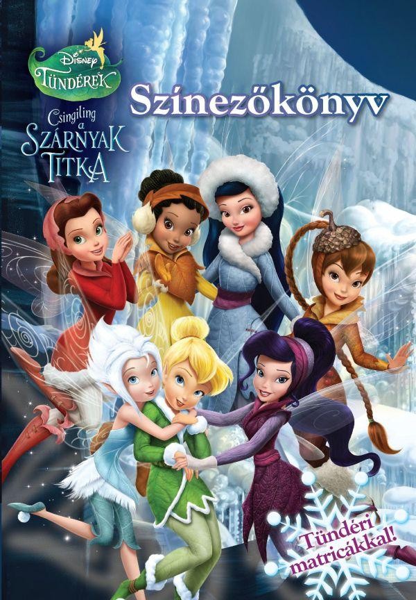 DISNEY TÜNDÉREK - CSINGILING A SZÁRNYAK TITKA - SZÍNEZŐKÖNYV TÜNDÉRI MATRICÁKK (2012)
