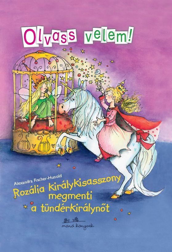 ROZÁLIA KIRÁLYKISASSZONY MEGMENTI A TÜNDÉRKIRÁLYNŐT (2012)