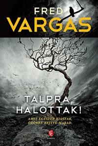 TALPRA, HALOTTAK! (2012)