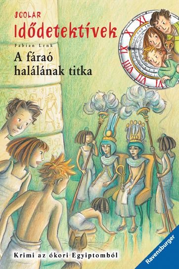 A FÁRAÓ HALÁLÁNAK TITKA - IDŐDETEKTÍVEK 11. (2012)