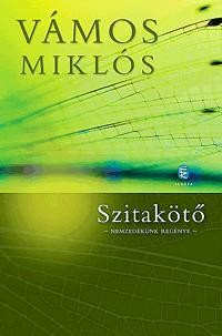 SZITAKÖTŐ - NEMZEDÉKÜNK REGÉNYE - (2012)