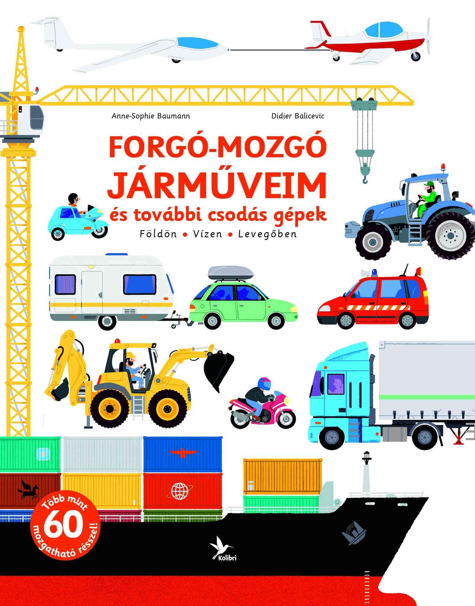 FORGÓ-MOZGÓ JÁRMŰVEIM ÉS TOVÁBBI CSODÁS GÉPEK (2012)