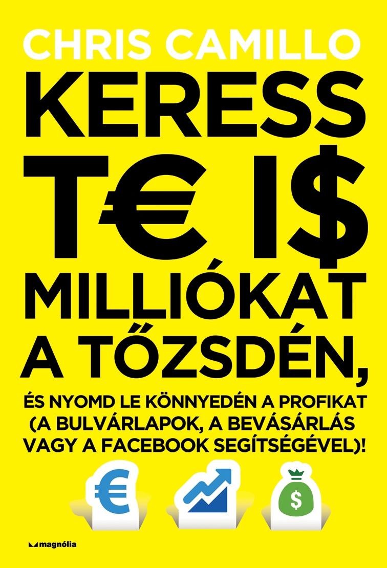 KERESS TE IS MILLIÓKAT A TŐZSDÉN (2012)