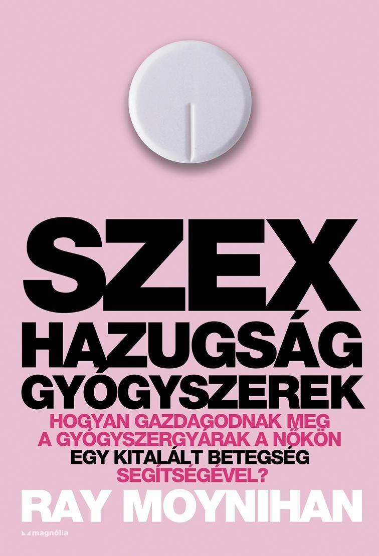 SZEX - HAZUGSÁG - GYÓGYSZEREK (2012)