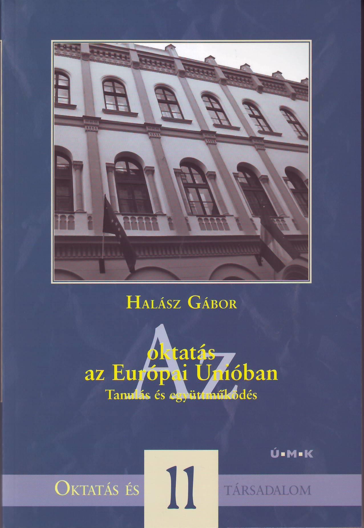 AZ OKTATÁS AZ EURÓPAI UNIÓBAN - TANULÁS ÉS EGYÜTTMŰKÖDÉS (2012)
