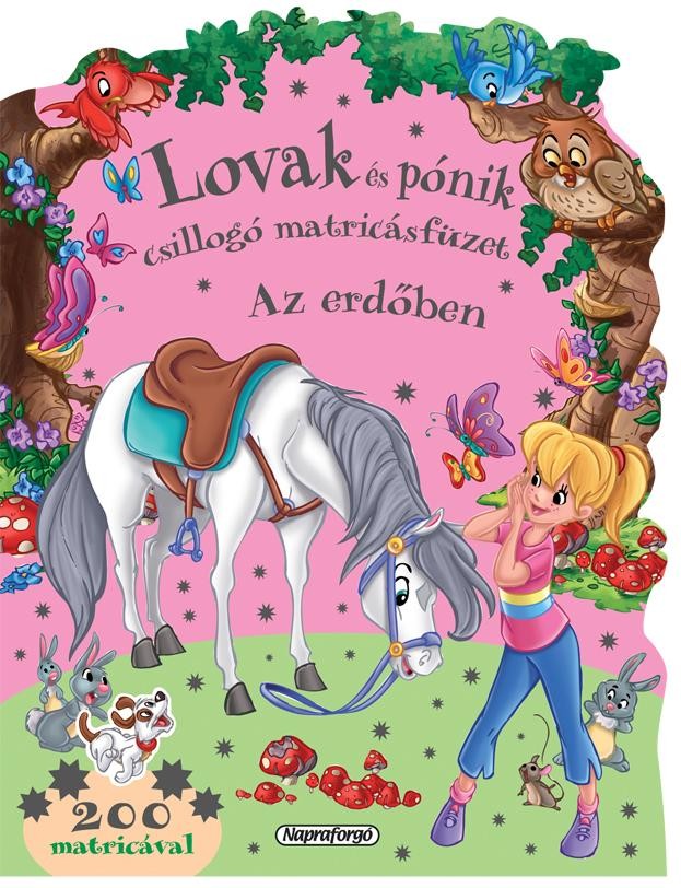 AZ ERDŐBEN - LOVAK ÉS PÓNIK CSILLOGÓ MATRICÁSFÜZET (2012)