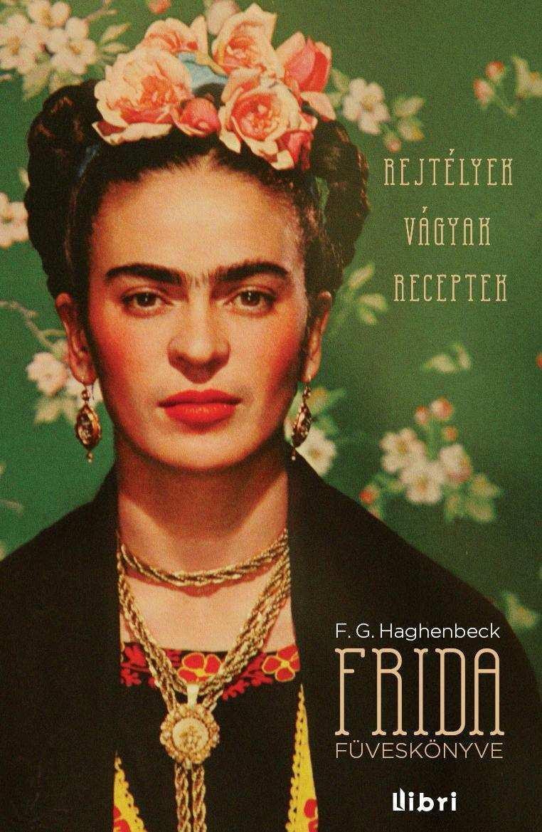 FRIDA FÜVESKÖNYVE - REJTÉLYEK, VÁGYAK, RECEPTEK (2012)