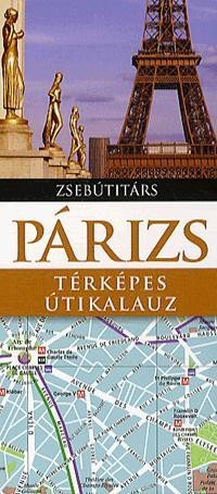 PÁRIZS - TÉRKÉPES ÚTIKALAUZ (ÚJ!) (2012)