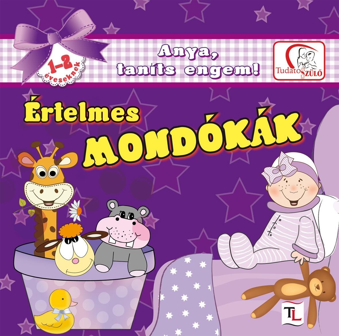 ÉRTELMES MONDÓKÁK 1-2 ÉVESEKNEK (2012)