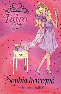 SOPHIA HERCEGNŐ ÉS A HERCEG BÁLJA - A TIARA KLUB 11. (2012)