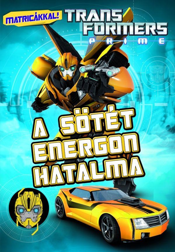 A SÖTÉT ENERGON HATALMA - TRANSFORMERS PRIME (2012)