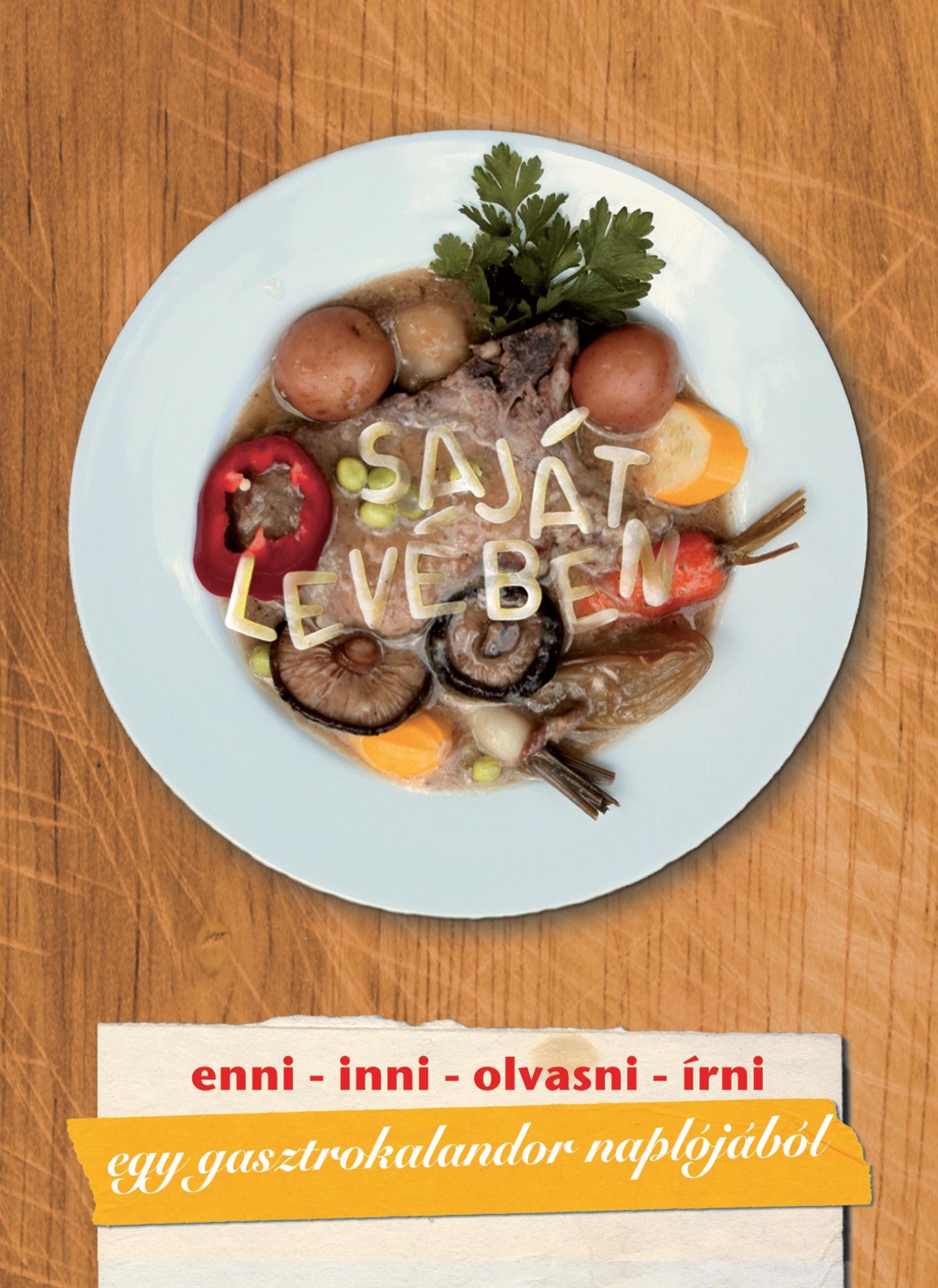 SAJÁT LEVÉBEN - EGY GASZTROKALANDOR NAPLÓJÁBÓL (2012)