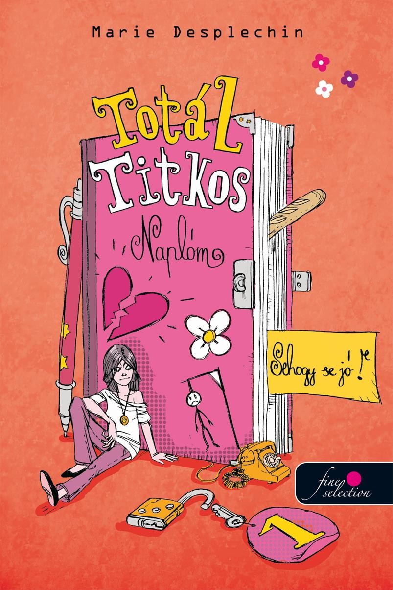 TOTÁL TITKOS NAPLÓM - SEHOGY SE JÓ! (2012)