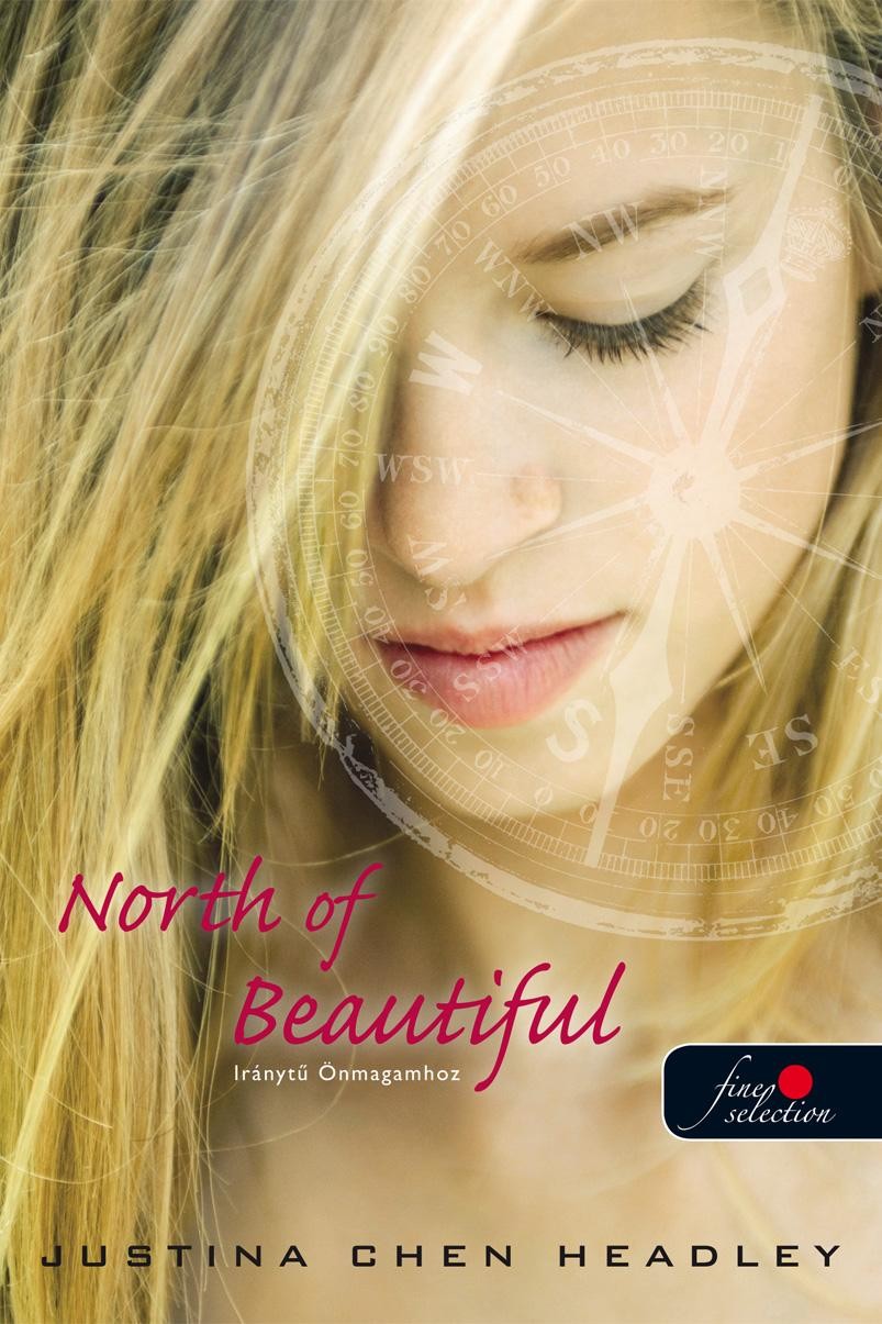 NORTH OF BEAUTIFUL - IRÁNYTŰ ÖNMAGAMHOZ - FŰZÖTT (2012)