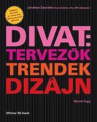 DIVAT: TERVEZŐK, TRENDEK, DIZÁJN (2012)