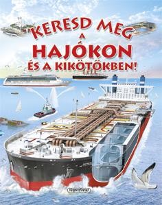 KERESD MEG A HAJÓKON ÉS A KIKÖTŐKBEN! (2012)