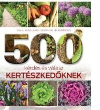 500 KÉRDÉS ÉS VÁLASZ KERTÉSZKEDŐKNEK (2012)
