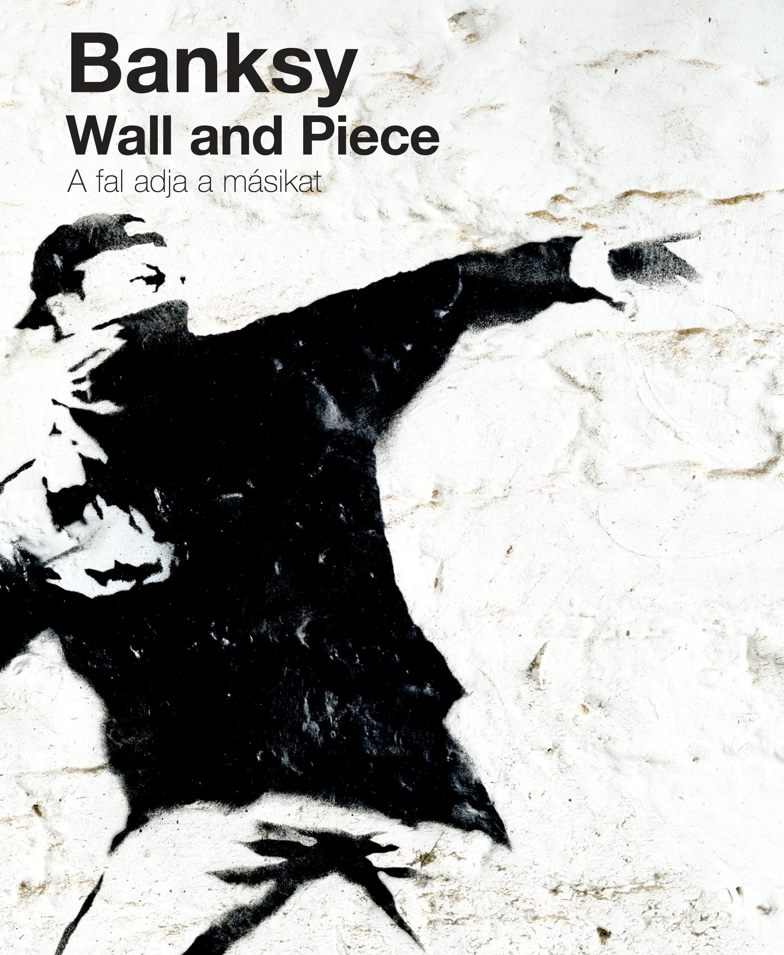 WALL AND PIECE - A FAL ADJA A MÁSIKAT (2012)
