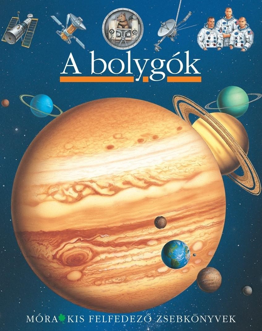 A BOLYGÓK - KIS FELFEDEZŐ ZSEBKÖNYVEK (2012)