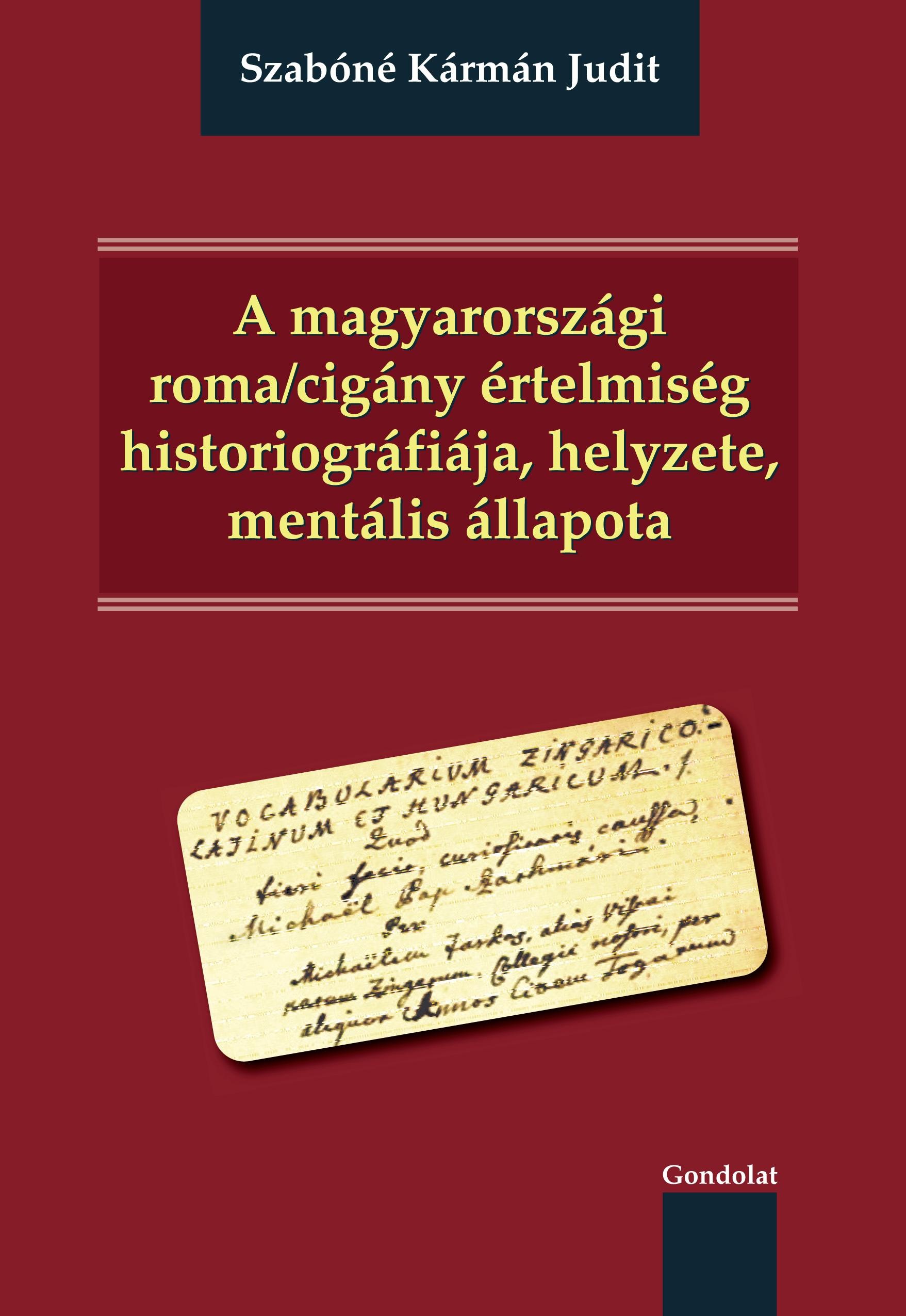 A MAGYARORSZÁGI ROMA/CIGÁNY ÉRTELMISÉG HISTORIOGRÁFIÁJA, HELYZETE, MENTÁLIS ÁLLA (2012)