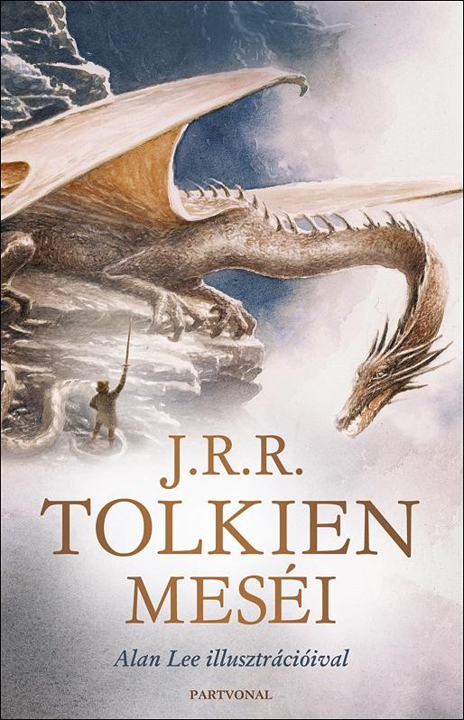 J.R.R. TOLKIEN MESÉI - ALAN LEE ILLUSZTRÁCIÓIVAL (2012)