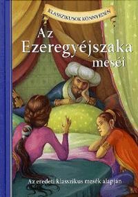 AZ EZEREGYÉJSZAKA MESÉI - KLASSZIKUSOK KÖNNYEDÉN (2012)