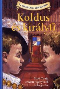 KOLDUS ÉS KIRÁLYFI - KLASSZIKUSOK KÖNNYEDÉN (2012)