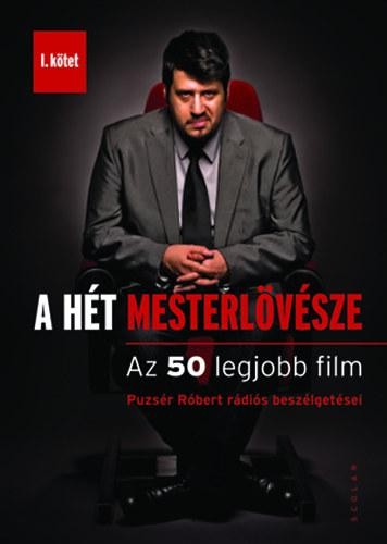 A HÉT MESTERLÖVÉSZE I. - AZ 50 LEGJOBB FILM (2012)