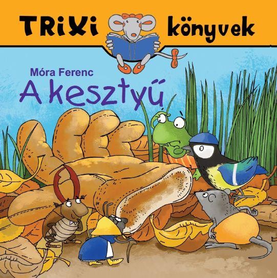 TRIXI KÖNYVEK - A KESZTYŰ (2012)