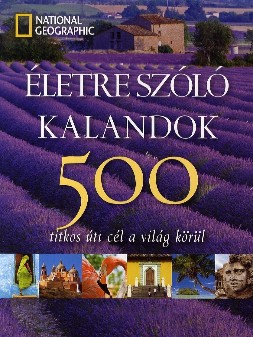 ÉLETRE SZÓLÓ KALANDOK - 500 TITKOS ÚTI CÉL A VILÁG KÖRÜL (2012)