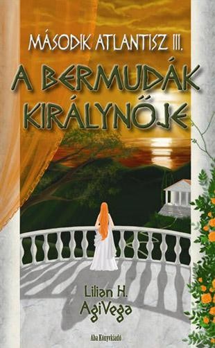 A BERMUDÁK KIRÁLYNŐJE - MÁSODIK ATLANTISZ III. (2012)