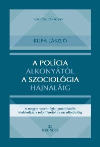 A POLÍCIA ALKONYÁTÓL A SZOCIOLÓGIA HAJNALÁIG (2012)