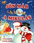 JÖN MÁR A MIKULÁS (NAGY) - KARÁCSONYI VERSEK, MESÉK (2012)