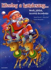 KÖZELEG A KARÁCSONY... MESÉK, JÁTÉKOK, RECEPTEK DECEMBERRE (2012)