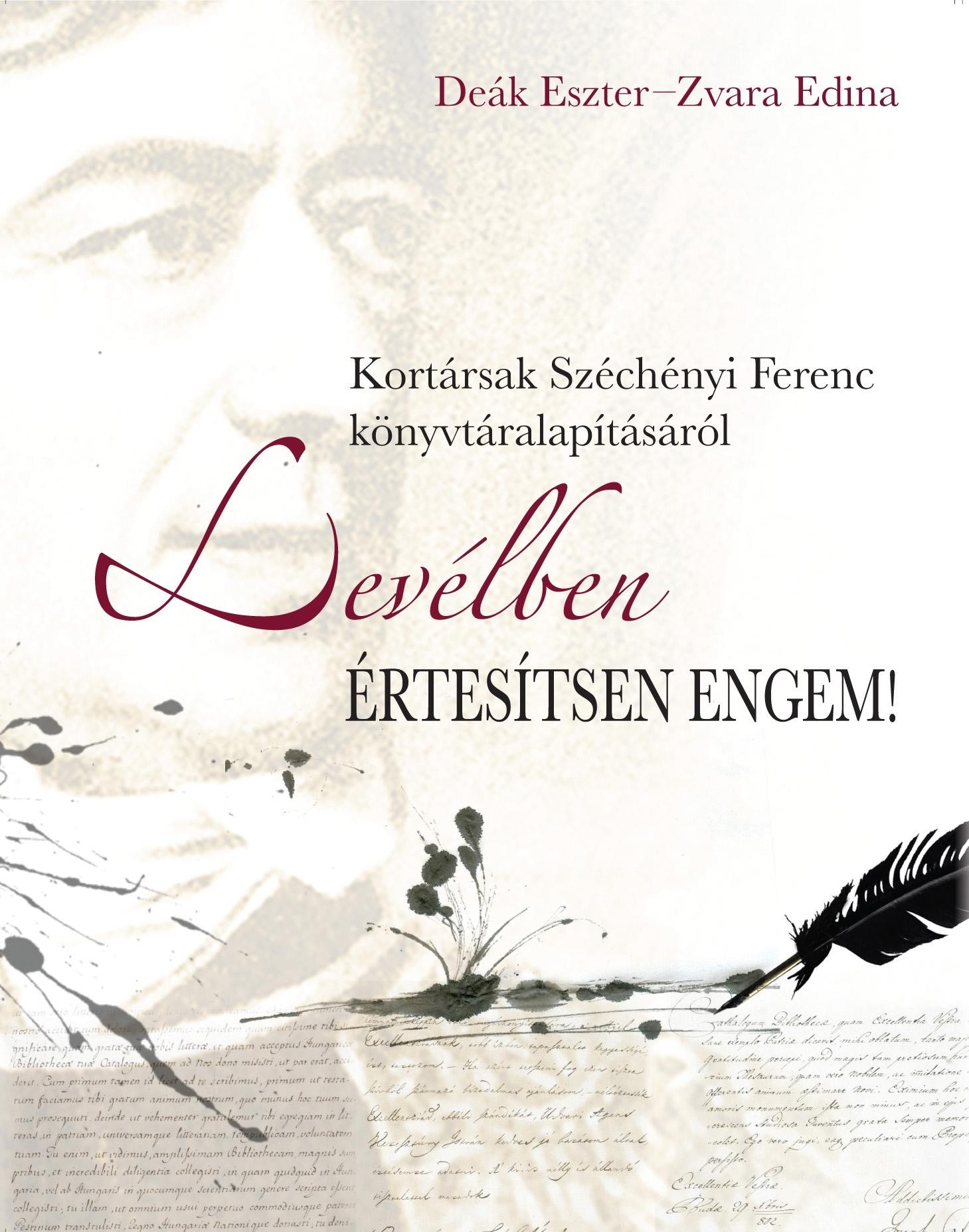 LEVÉLBEN ÉRTESÍTSEN ENGEM! - KORTÁRSAK SZÉCHENYI FERENC KÖNYVTÁRALAPÍTÁSÁRÓL (2012)