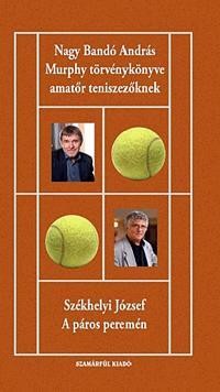 MURPHY TÖRVÉNYKÖNYVE AMATŐR TENISZEZŐKNEK - A PÁROS PEREMÉN (2012)