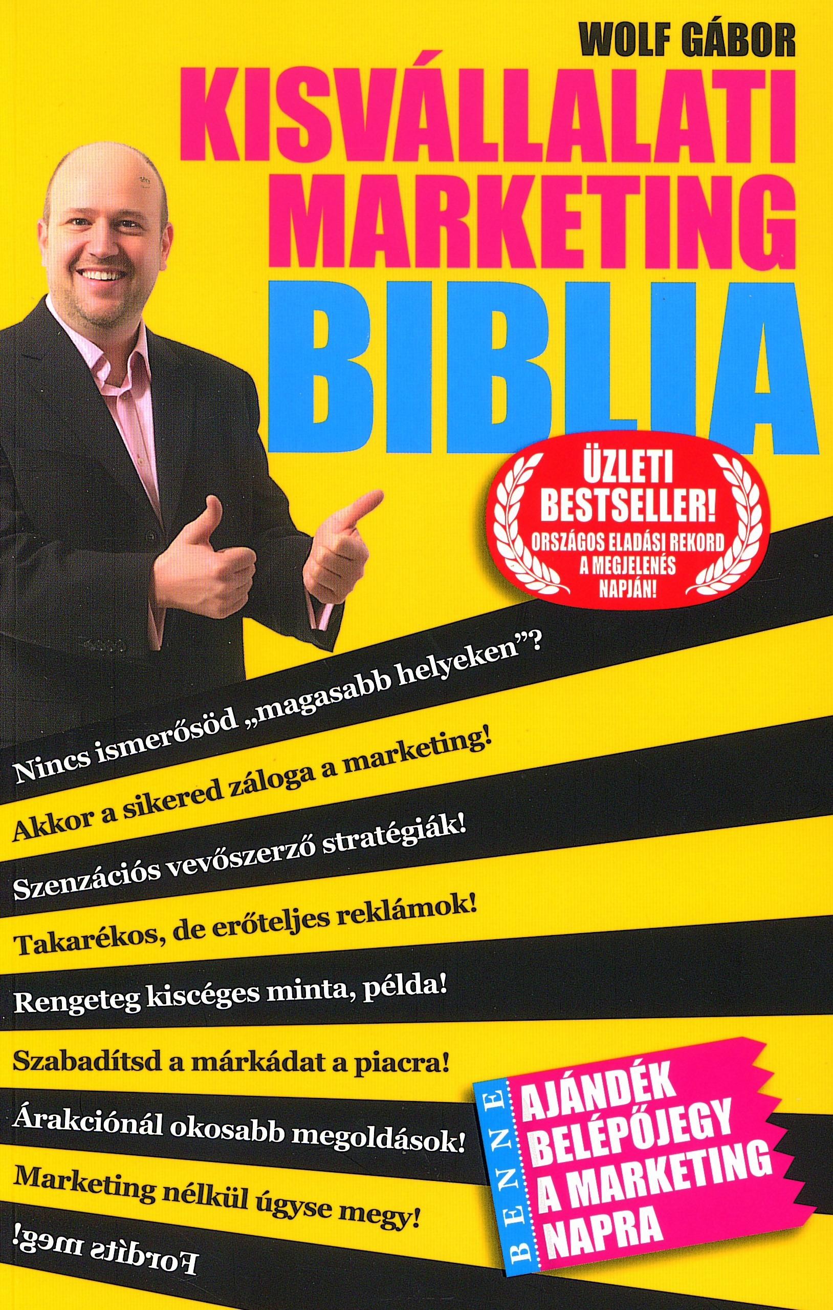KISVÁLLALATI MARKETING BIBLIA - ÚJ, 2012 (2012)