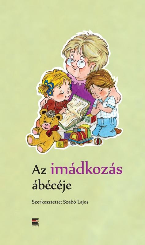 AZ IMÁDKOZÁS ÁBÉCÉJE (2012)