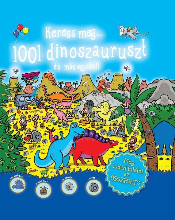 KERESS MEG...1001 DINOSZAURUSZT ÉS MÁS EGYEBEKET! (2013)