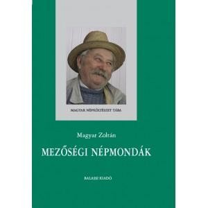 MEZŐSÉGI NÉPMONDÁK - MAGYAR NÉPKÖLTÉSZT TÁRA (2012)