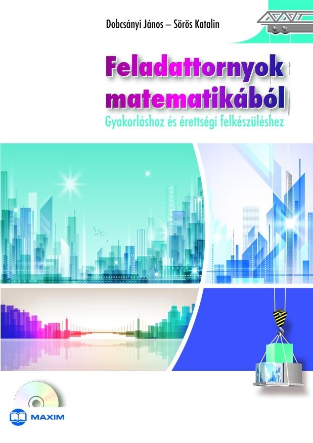 FELADATTORNYOK MATEMATIKÁBÓL (CD MELLÉKLETTEL) (2013)