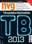 TÁRSADALOMBIZTOSÍTÁS 2013 - HVG KÜLÖNSZÁM (2013)
