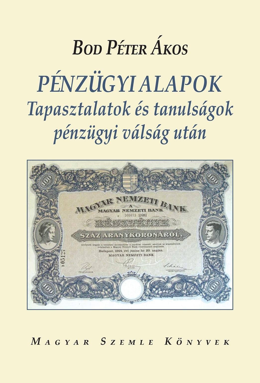 PÉNZÜGYI ALAPOK - TAPASZTALATOK ÉS TANULSÁGOK PÉNZÜGYI VÁLSÁG UTÁN (2013)